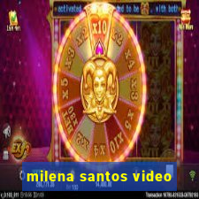 milena santos video